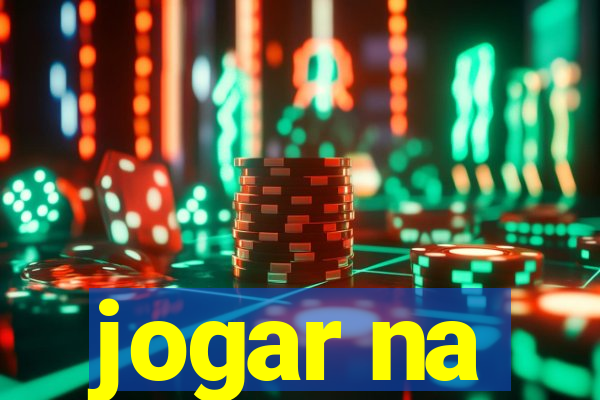 jogar na